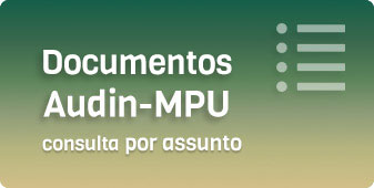 Documento Audin MPU - consulta por assunto